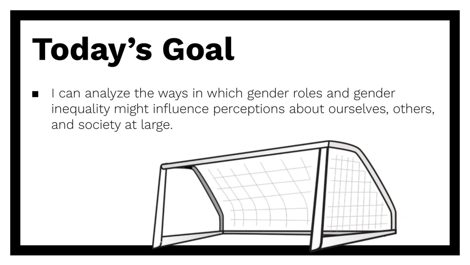 Lesson goal slide: analyze how gender roles and inequality influence perceptions of ourselves and society