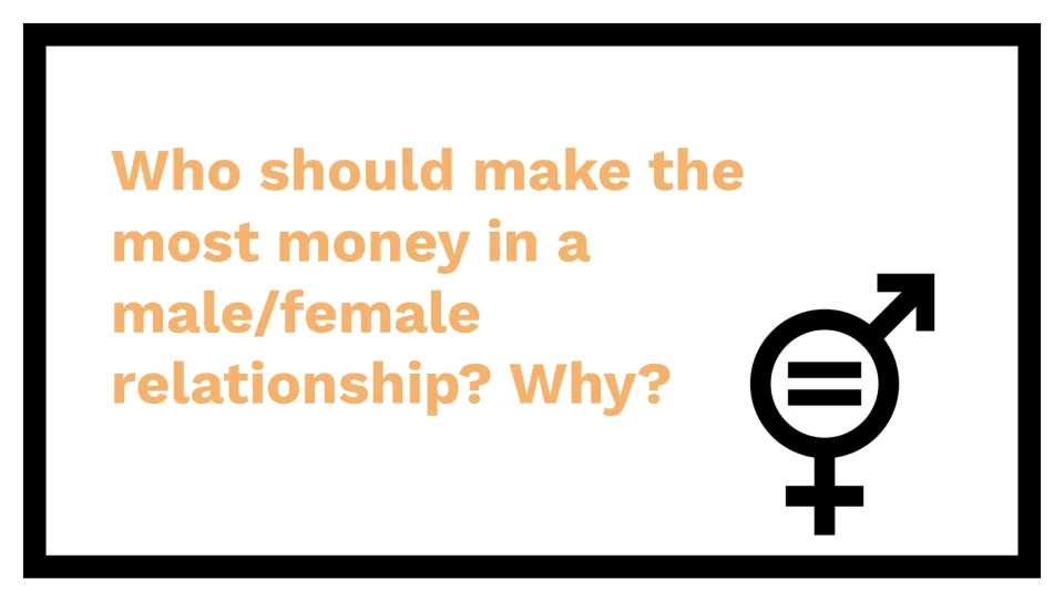 Third starter question slide asks who should make the most money in a male/female relationship and why