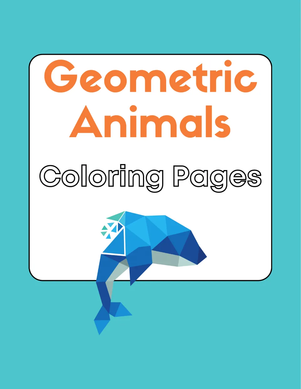 Cover of Geometric Animals Coloring Pages, featuring the title and a dolphin made of colored polygons