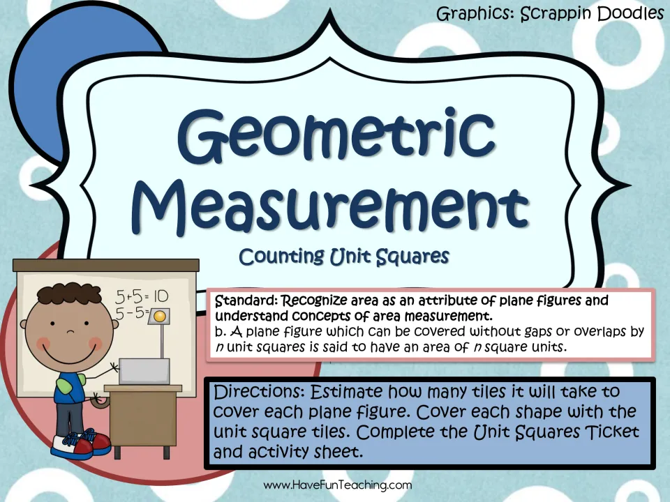 Geometric Measurement: Counting Unit Squares cover with an area standard and directions to estimate, then tile shapes