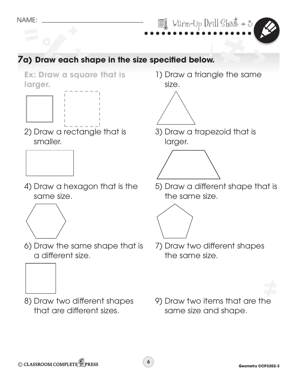 Warm-Up Drill Sheet 3: draw shapes by size, such as a smaller rectangle, a larger trapezoid and a same-size hexagon