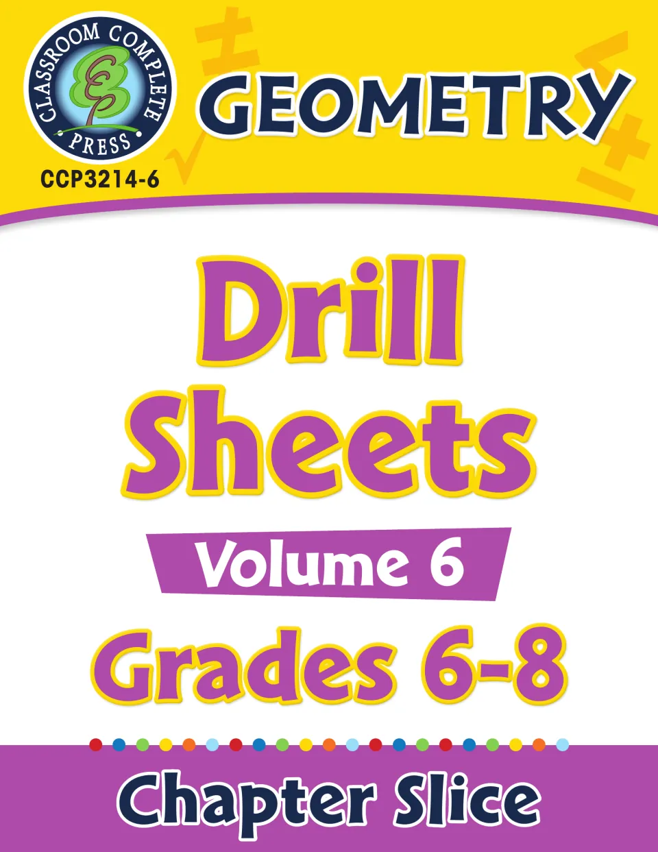 Geometry Drill Sheets Volume 6 cover for Grades 6-8, a Chapter Slice from Classroom Complete Press, item CCP3214-6