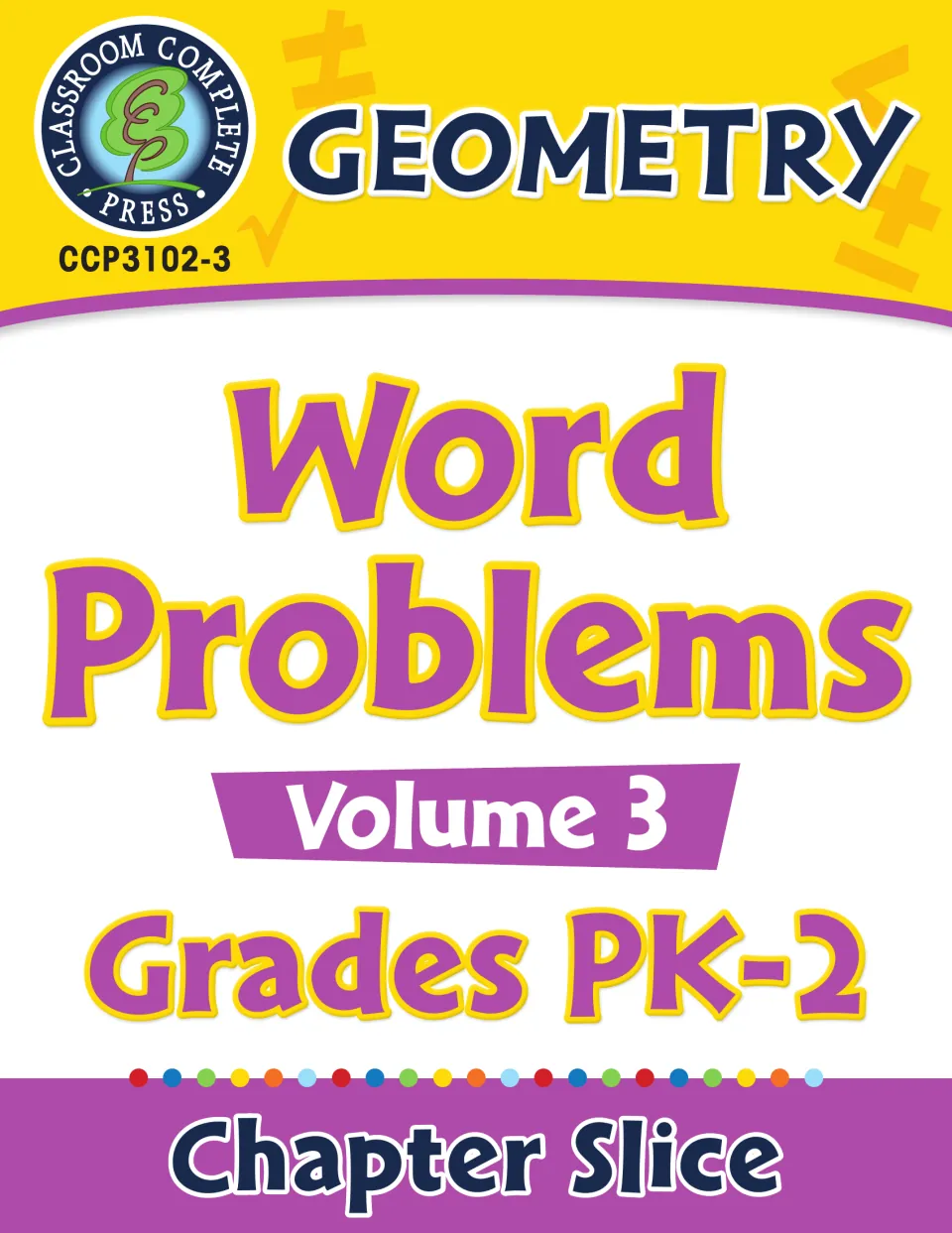 Cover of Geometry: Word Problems Volume 3 for grades PK–2, labeled Chapter Slice by Classroom Complete Press