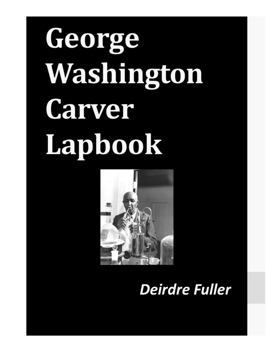 Lapbook front cover names George Washington Carver and author Deirdre Fuller, with a laboratory portrait.