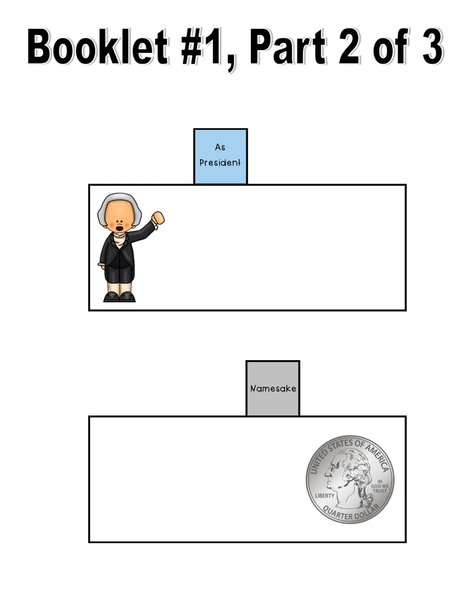 Basic-facts booklet template, part 2 of 3: As President and Namesake pages for recording Washington facts
