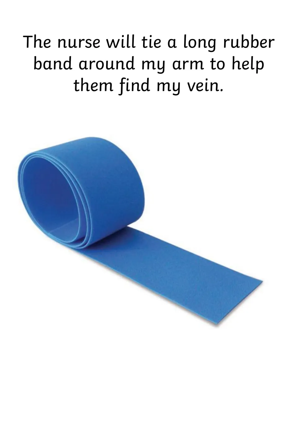 Social story page explains that the nurse ties a long rubber band around the arm to help find a vein