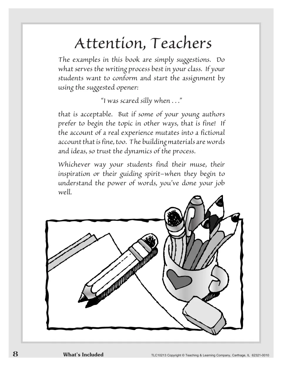Attention, Teachers: note that sample openers like I was scared silly when... are optional and stories may turn fictional