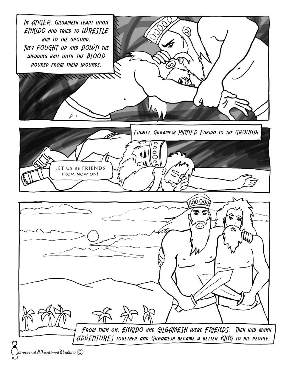 Wrestling to friendship: Gilgamesh pins Enkidu in the wedding hall, they become friends and Gilgamesh rules better