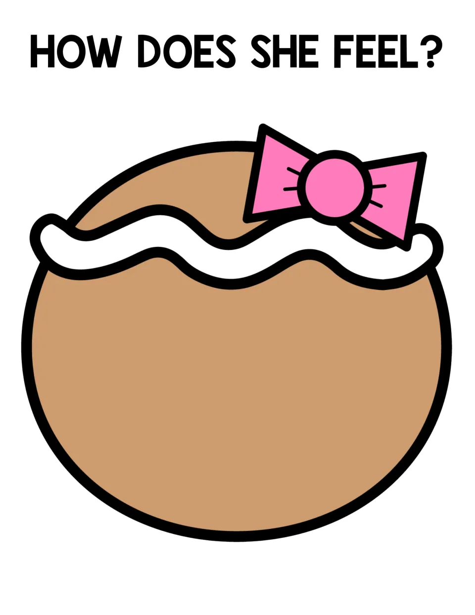 How does she feel? Blank gingerbread girl head with icing and a pink bow, for students to add a face showing a feeling