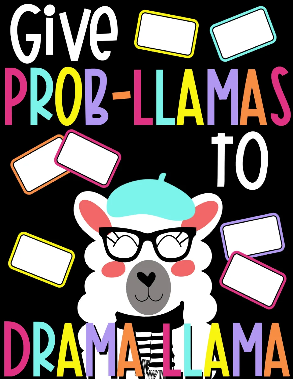 Poster design reading 'Give Prob-LLamas to Drama Llama,' with a llama and blank problem cards