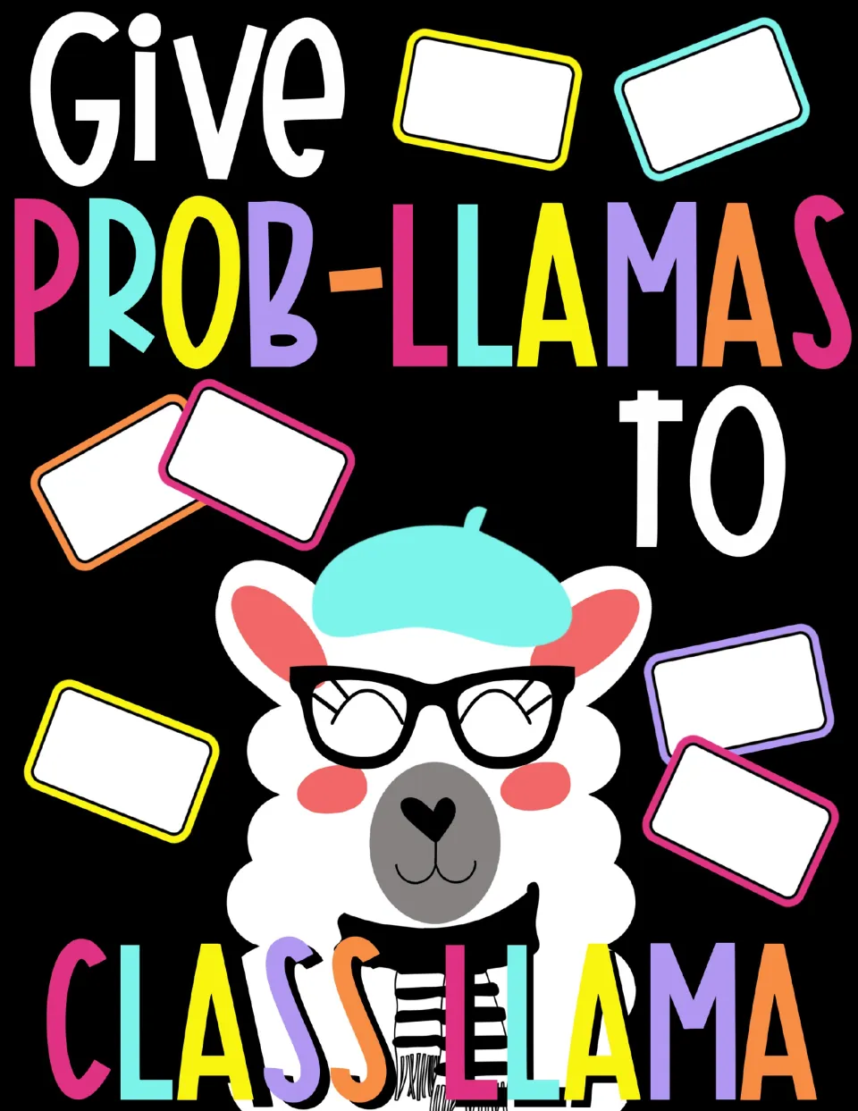 Poster design reading 'Give Prob-LLamas to Class Llama,' with a llama and blank problem cards