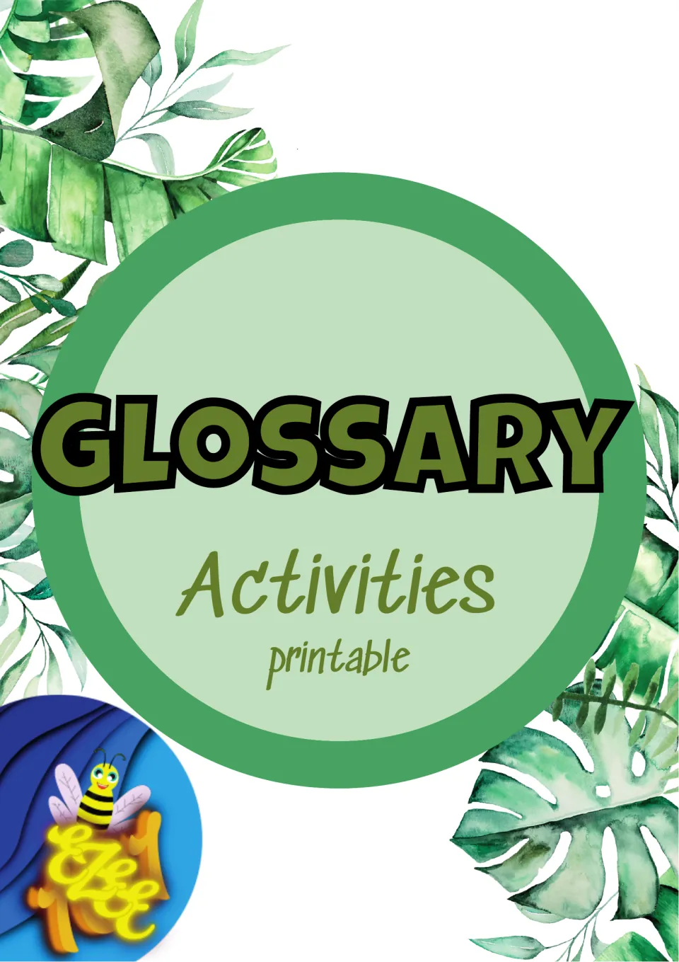Cover for Glossary Activities, printable version, set against watercolor tropical leaves and a cartoon bee logo