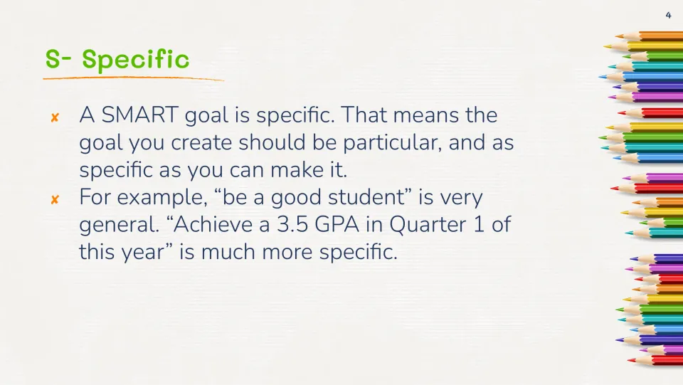 S for Specific: defines a specific goal and contrasts 'be a good student' with 'Achieve a 3.5 GPA in Quarter 1'