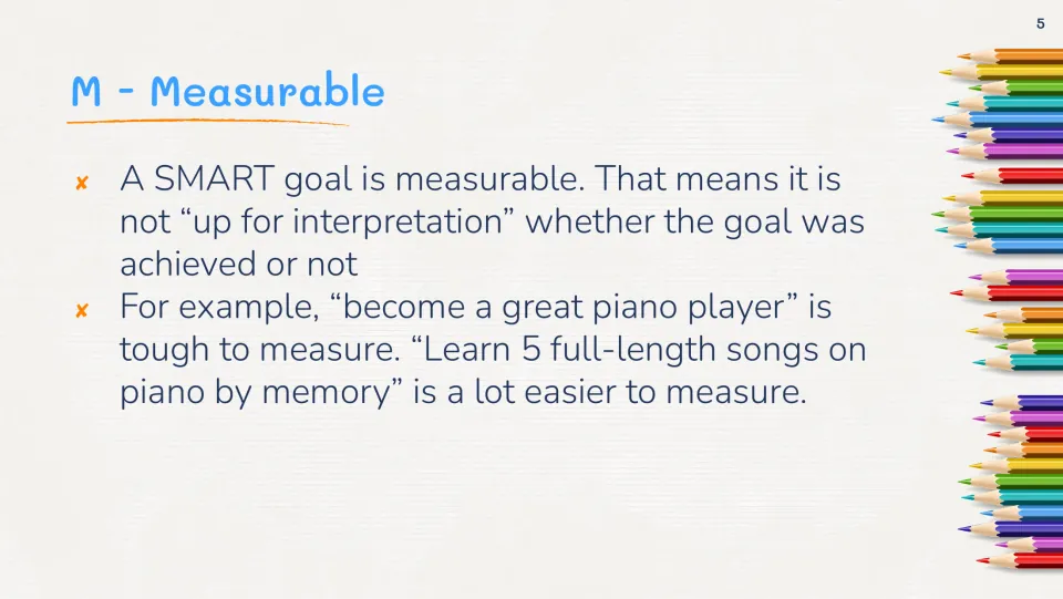 M for Measurable: contrasts 'become a great piano player' with 'Learn 5 full-length songs on piano by memory'