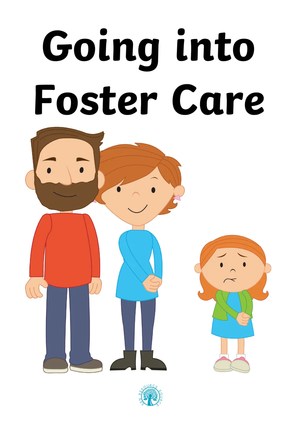 Cover of the Going into Foster Care social story: a bearded man and a woman stand beside a small, worried-looking girl
