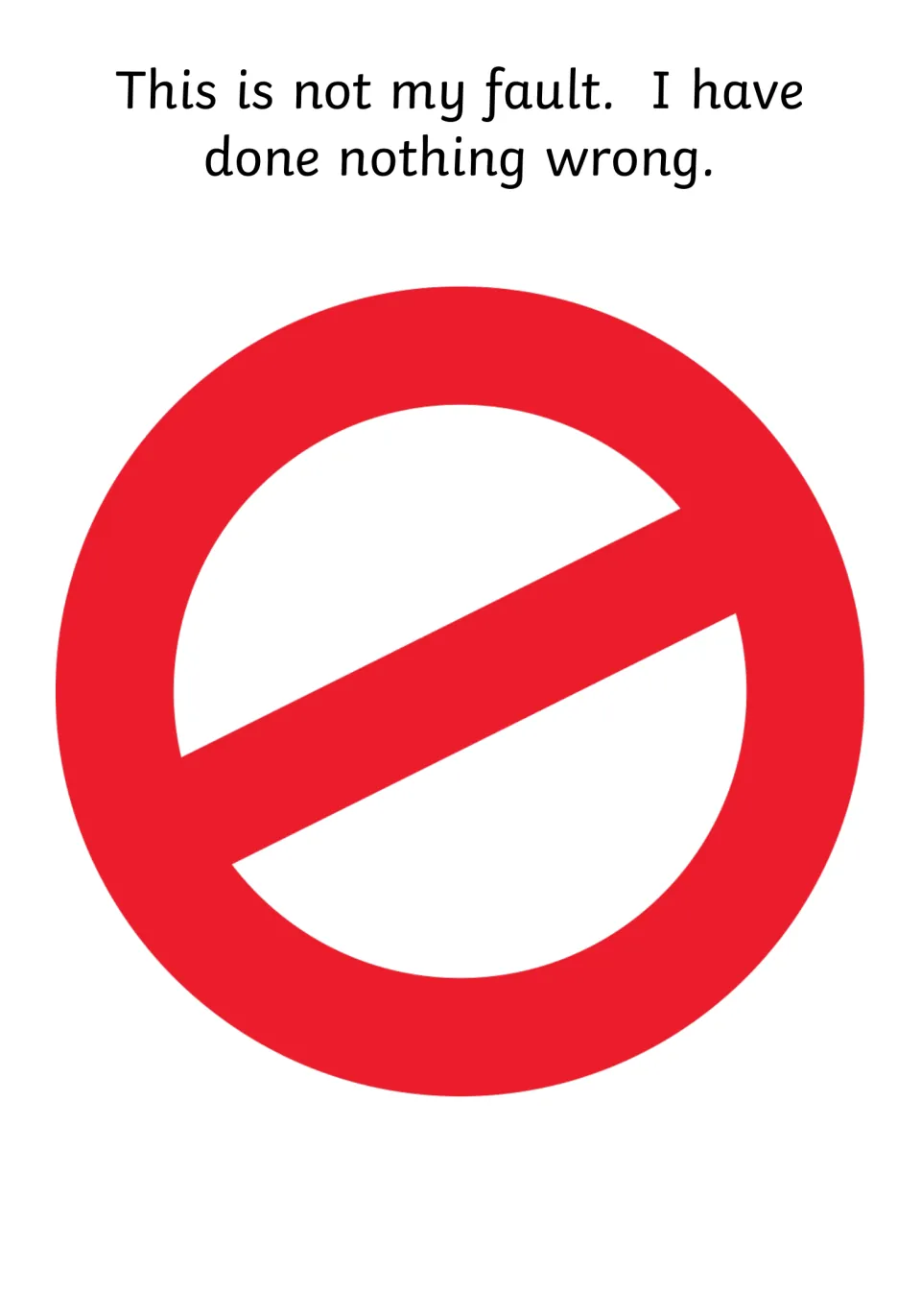 Reassurance page stating “This is not my fault. I have done nothing wrong.” above a large red prohibition symbol