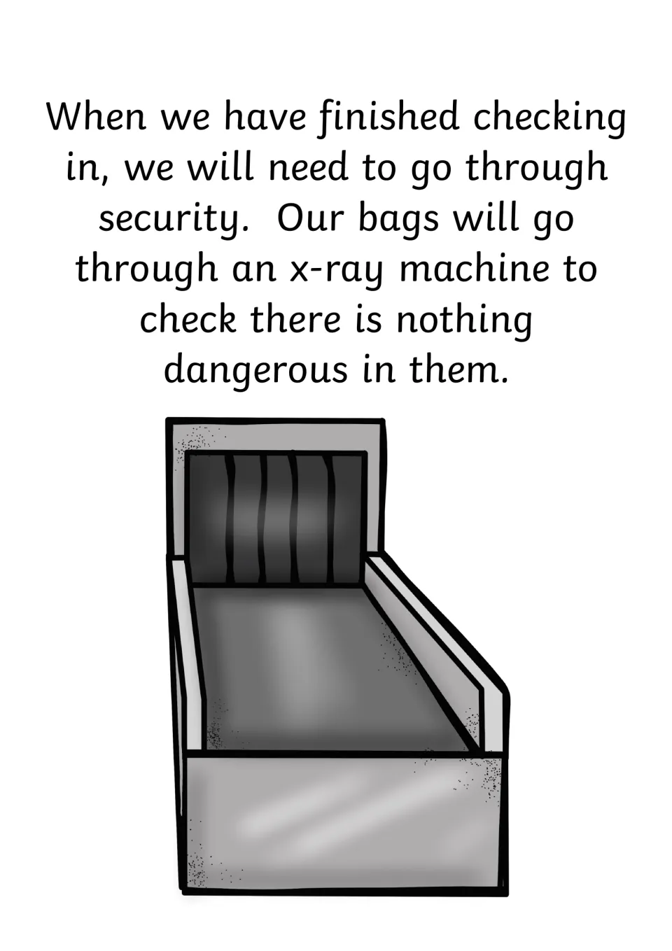 Social story page 10 explains that bags go through an X-ray machine at security to check for dangerous items.