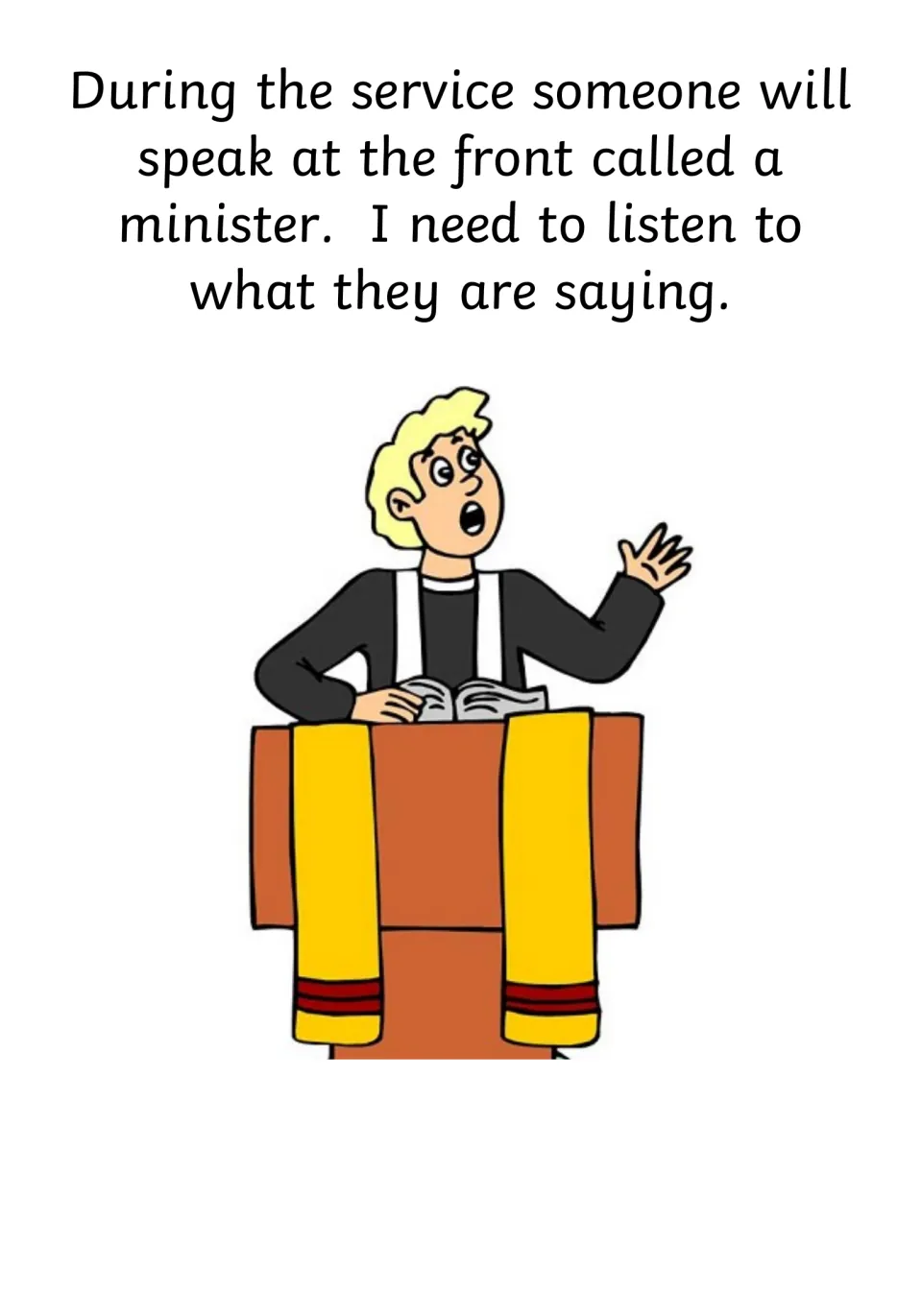 Minister version: a minister speaks at the front during the service and I need to listen; man at a lectern with a book