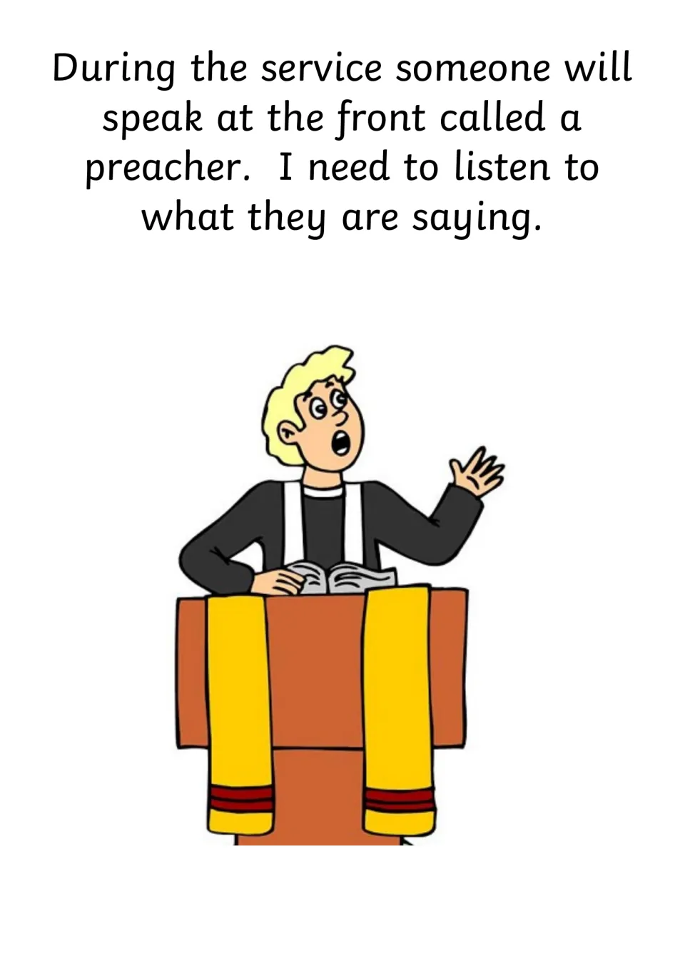 Preacher version: a preacher speaks at the front during the service and I need to listen; man at a lectern with a book