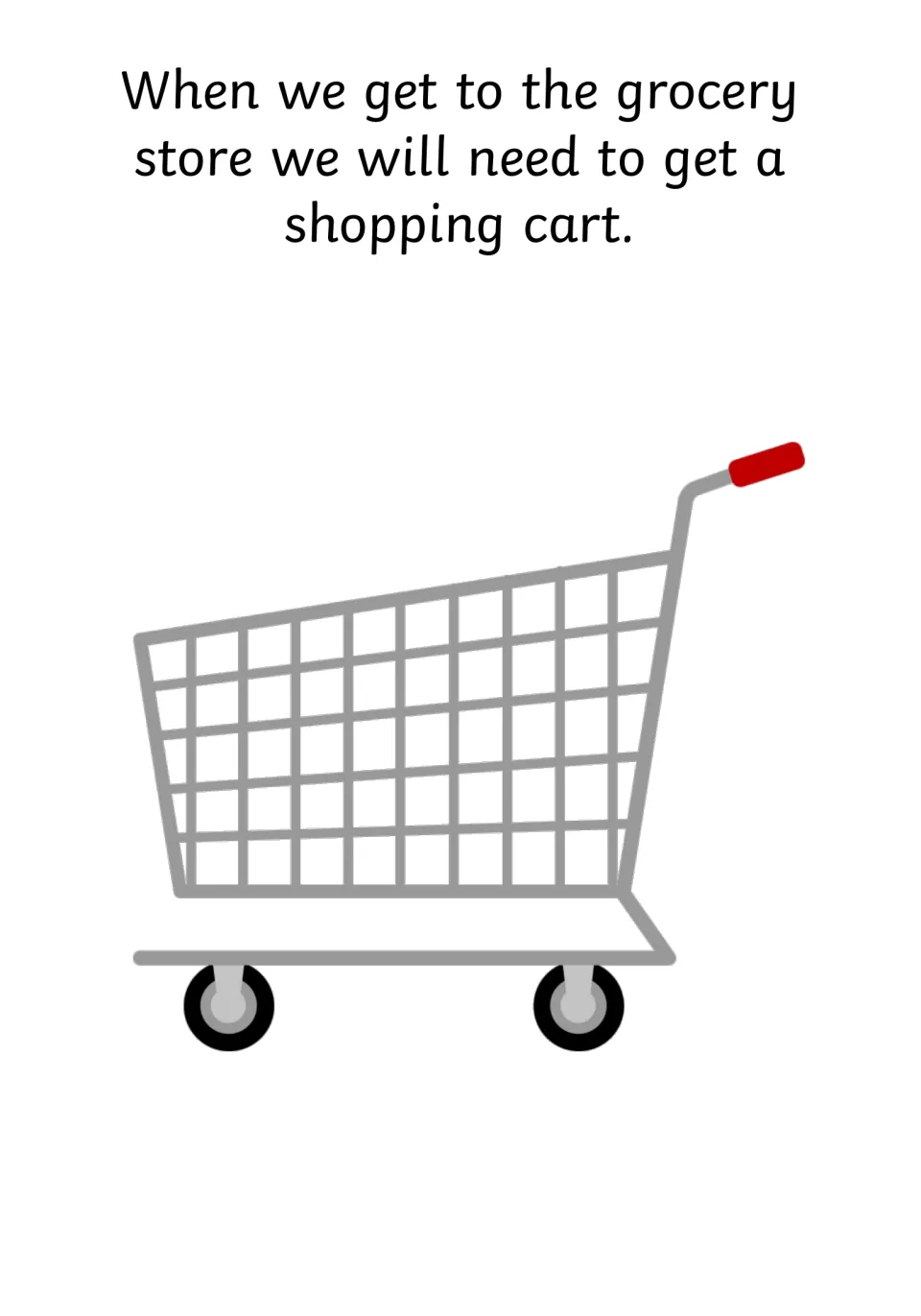 Arriving at the store: the story explains that we will need to get a shopping cart, shown with an empty cart