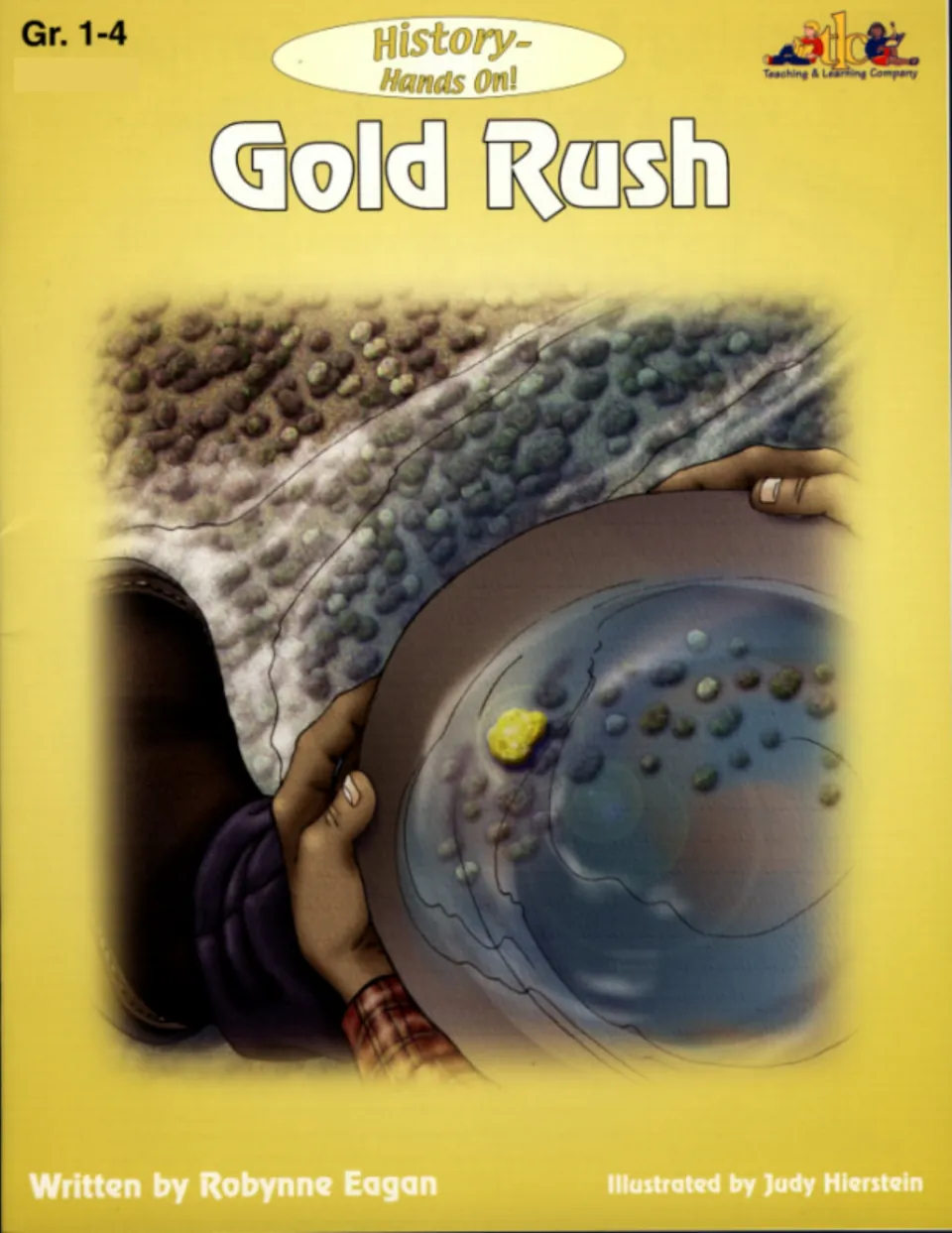 Gold Rush cover from the History Hands On series, Gr. 1-4: hands hold a gold pan with a shiny nugget among wet pebbles