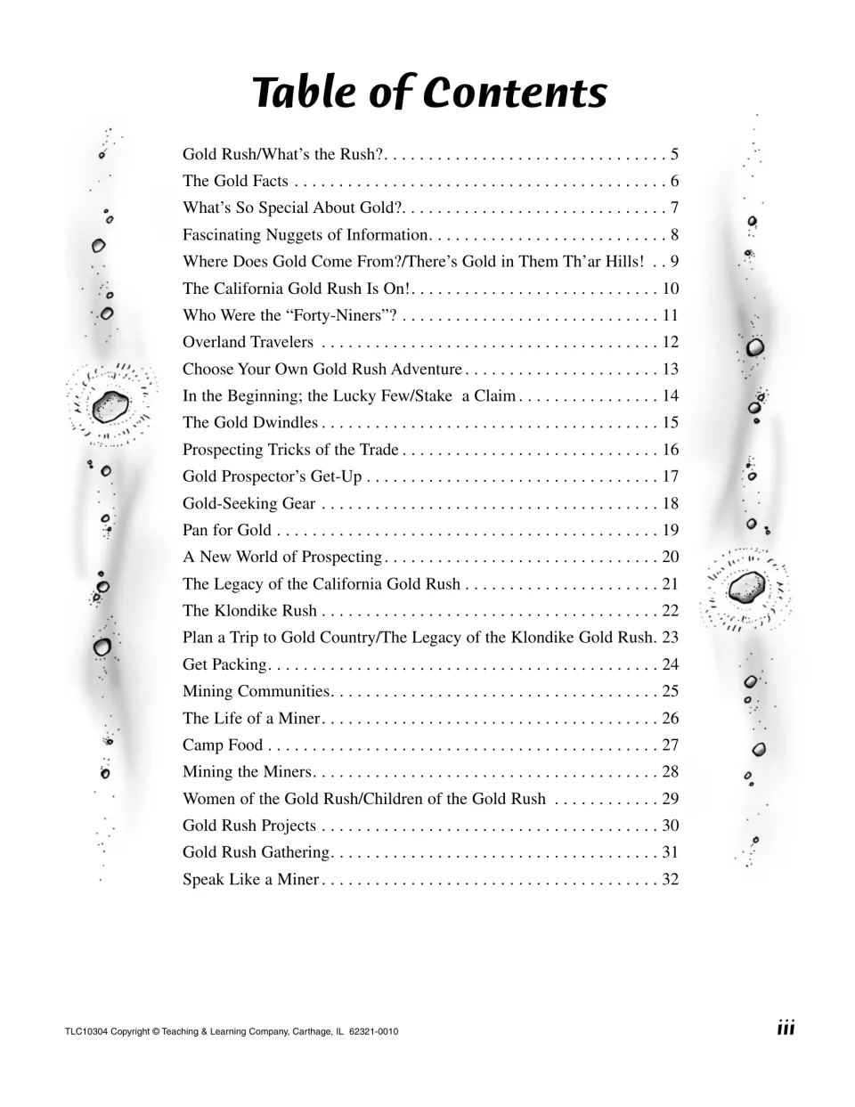 Table of contents: 28 topics from The Gold Facts and Pan for Gold to The Klondike Rush, Camp Food and Speak Like a Miner