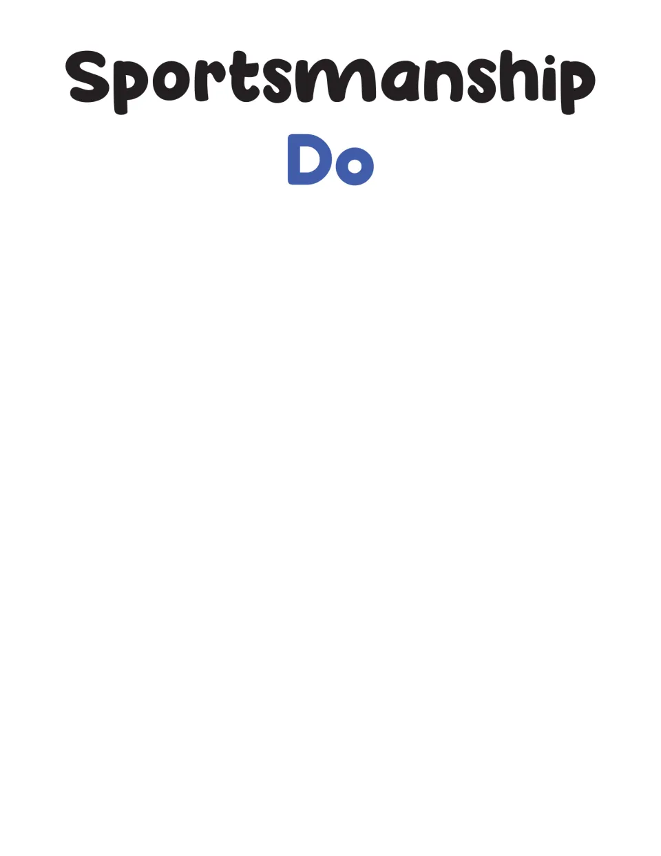 Sportsmanship Do sorting sheet: students glue the good sportsmanship cards they found onto this titled blank page