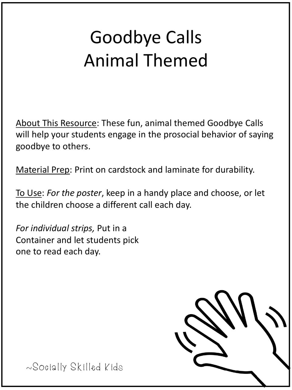 Goodbye call instructions: print on cardstock, laminate, and choose a daily call from the poster or strips