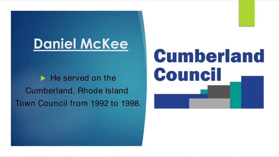 Political career slide stating that Daniel McKee served on Cumberland’s Rhode Island Town Council from 1992 to 1998