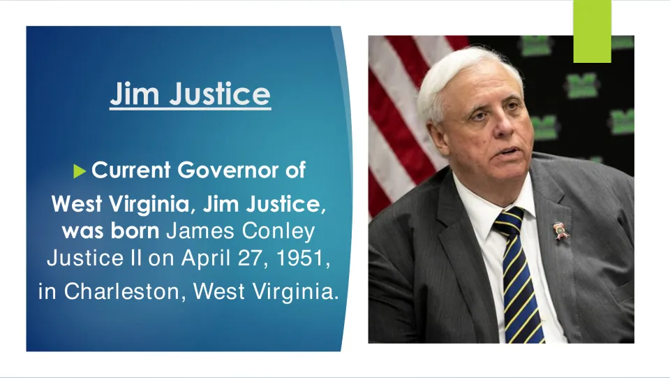 Biography slide naming Jim Justice as James Conley Justice II, born April 27, 1951, in Charleston, West Virginia