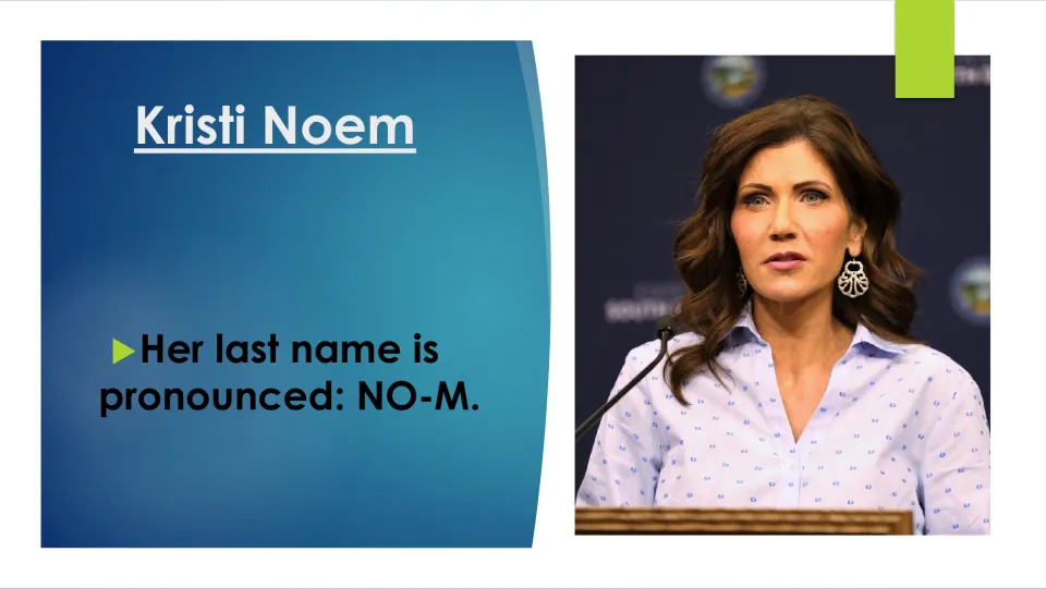 Biography slide explaining that Kristi Noem's last name is pronounced 'NO-M,' beside her photograph