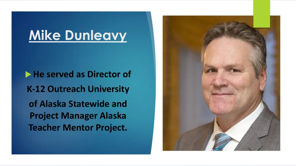 Biography slide 9 lists Dunleavy's roles directing K–12 outreach and managing the Alaska Teacher Mentor Project
