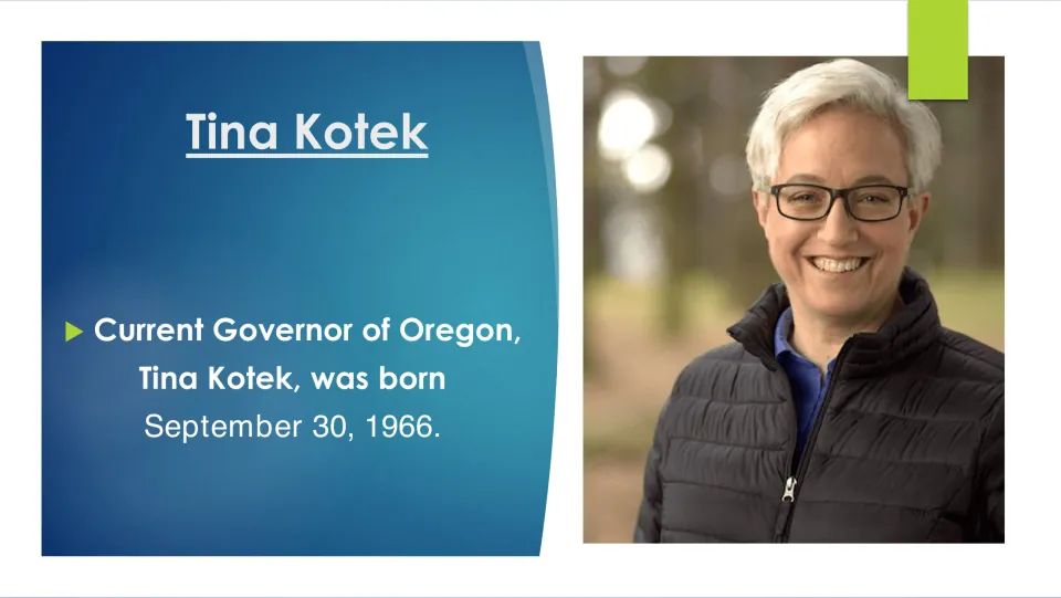 Biography slide identifying Tina Kotek as Oregon's governor and giving her birthdate as September 30, 1966