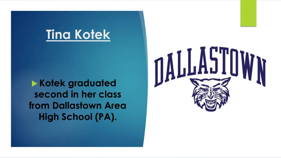 Biography slide stating that Tina Kotek graduated second in her class from Dallastown Area High School in PA