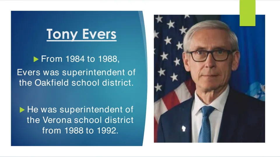 Superintendent slide: Evers led the Oakfield school district from 1984 to 1988 and the Verona district from 1988 to 1992