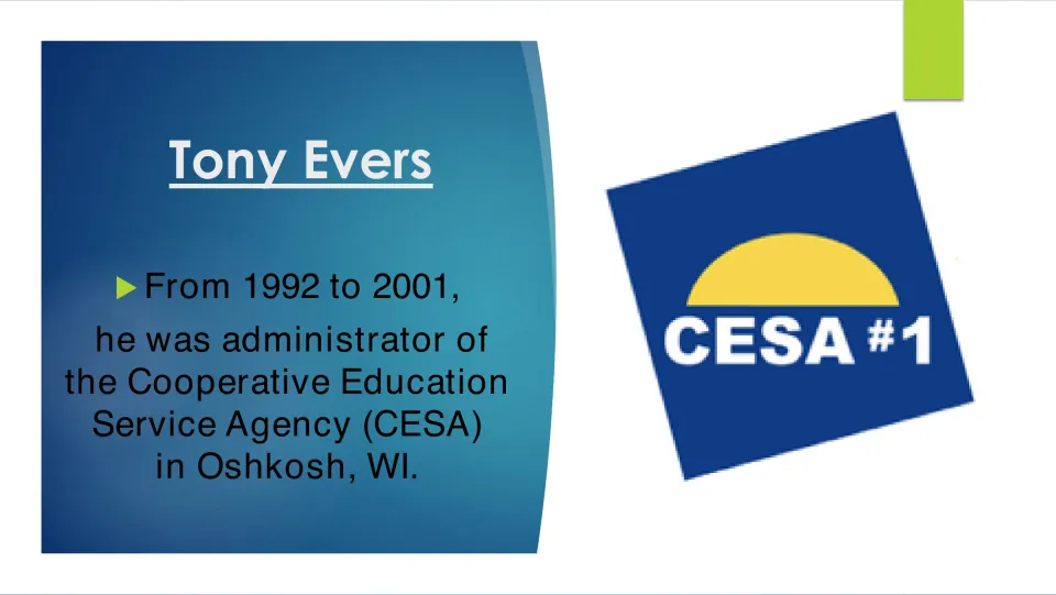 Regional role slide: from 1992 to 2001 Evers was administrator of the Cooperative Education Service Agency in Oshkosh