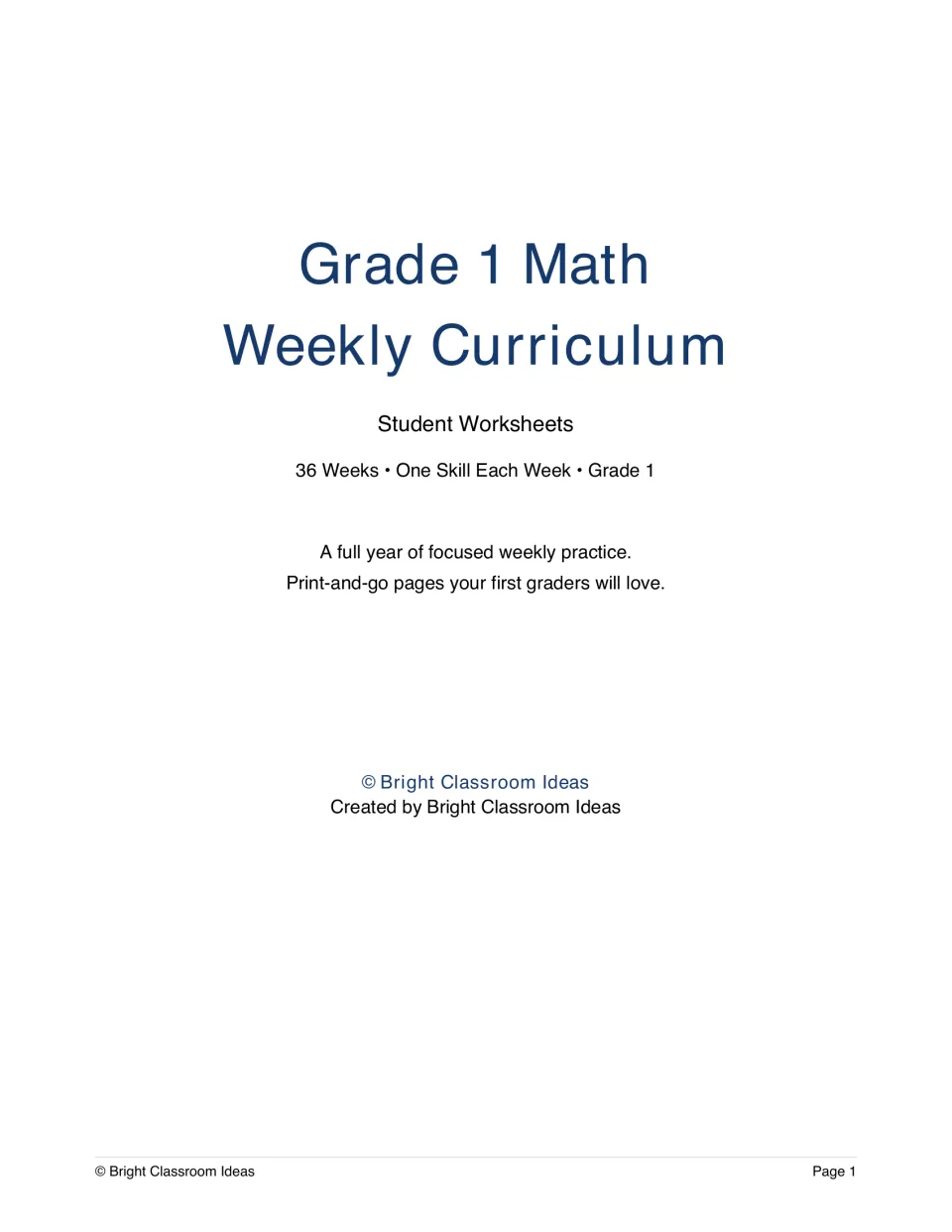 Grade 1 Math Weekly Curriculum cover: student worksheets for 36 weeks, one skill each week, by Bright Classroom Ideas