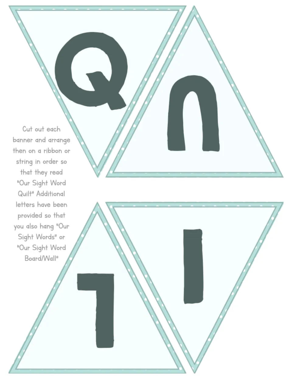 Banner cut-out pieces: pennants with the letters Q, U, I and L, the start of Quilt, for the sight word display banner