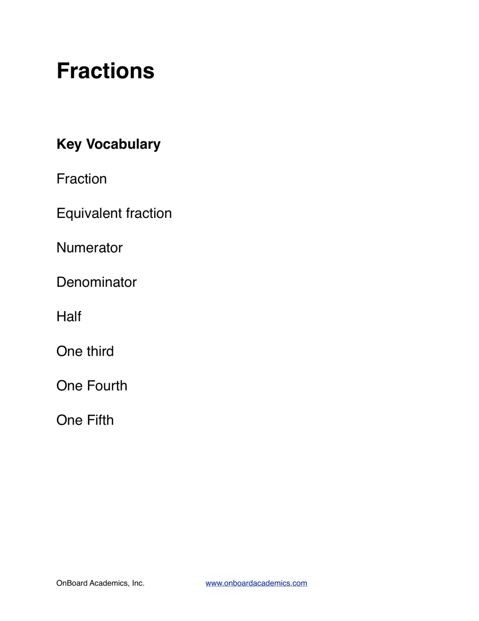 Fractions key vocabulary: fraction, equivalent fraction, numerator, denominator, half, one third, one fourth, one fifth