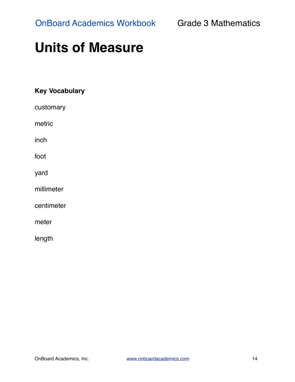Units of measure key vocabulary: customary, metric, inch, foot, yard, millimeter, centimeter, meter and length