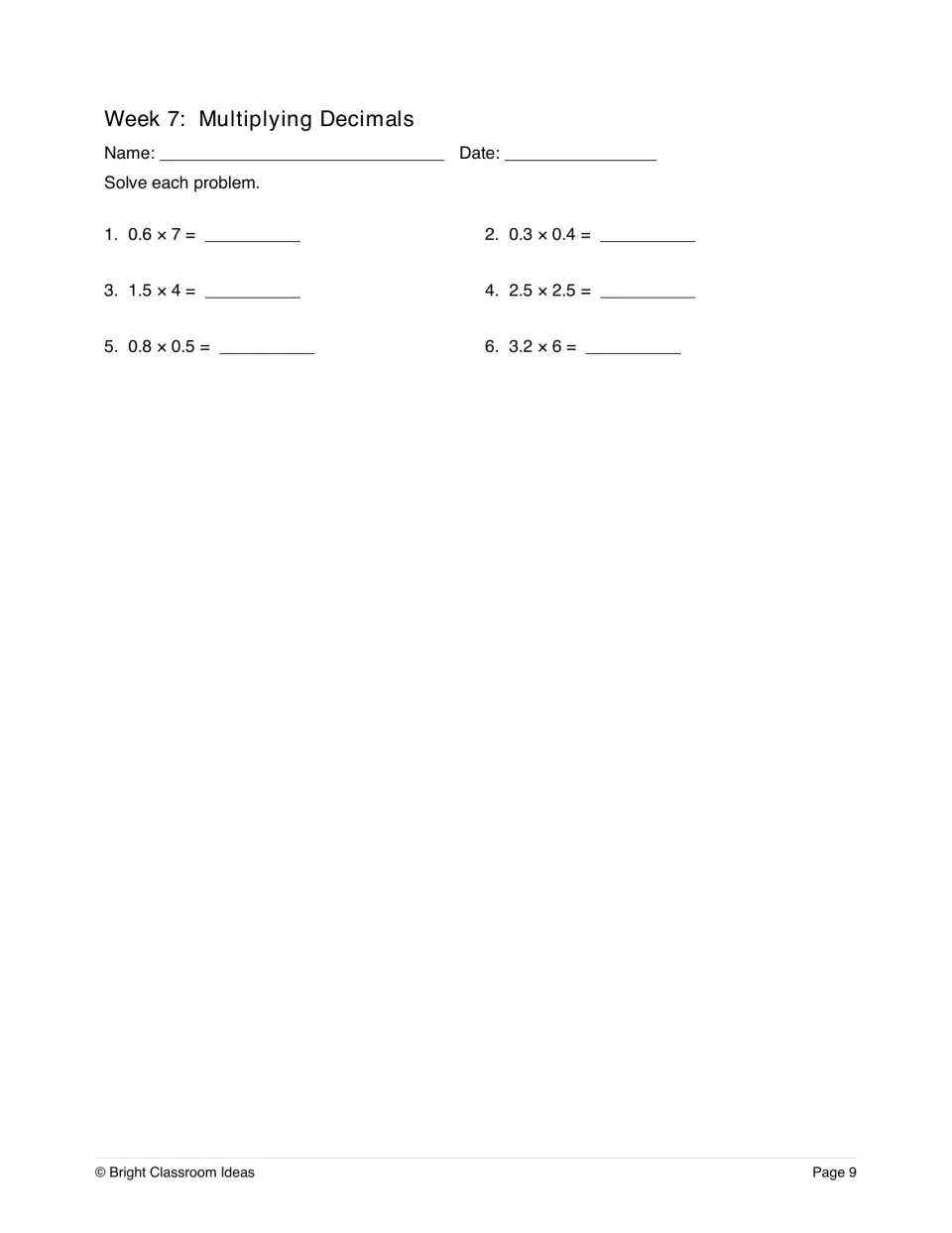 Week 7 multiplying decimals: students solve six products including 0.6 × 7, 0.3 × 0.4 and 2.5 × 2.5