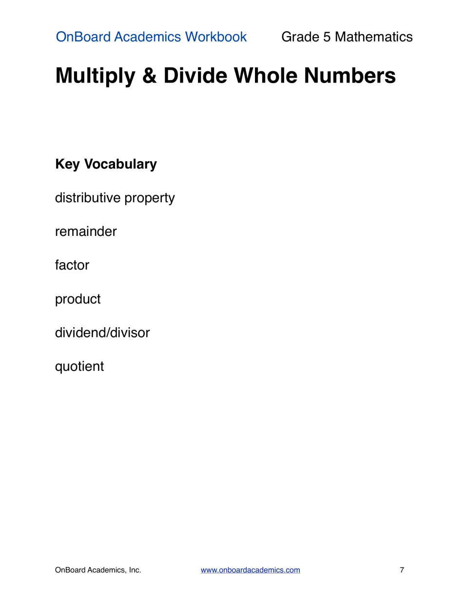Multiply and divide whole numbers key vocabulary: distributive property, remainder, factor, product, dividend, quotient