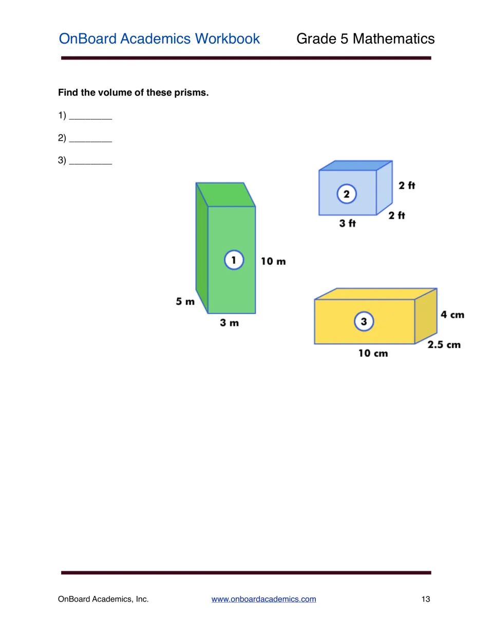 Volume with labeled dimensions: students find the volume of prisms measuring 3x5x10 m, 3x2x2 ft and 10x2.5x4 cm