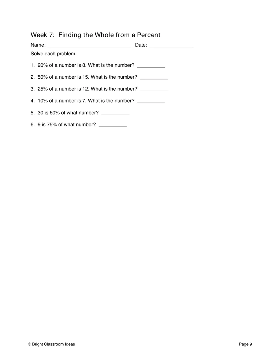 Week 7, Finding the Whole from a Percent: students find the unknown number when given a part, e.g. 20% of a number is 8