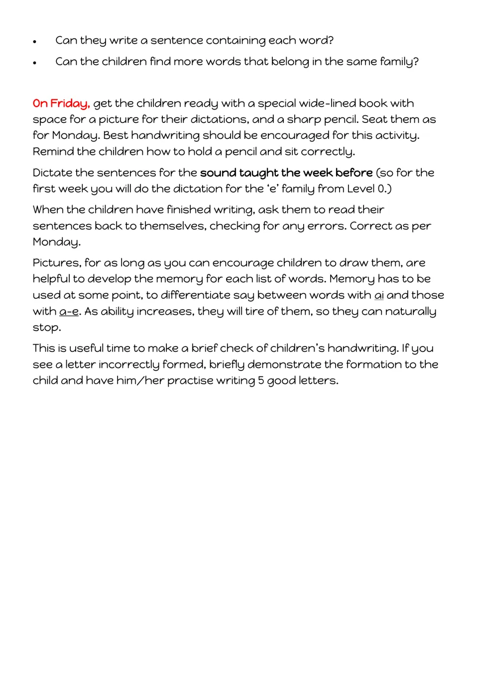 On Friday dictation: children write sentences for the previous week's sound, add a picture and check their work