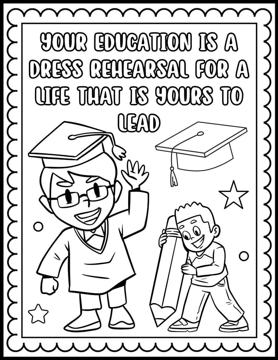 Your education is a dress rehearsal for a life that is yours to lead: color a graduate and a boy hugging a giant pencil