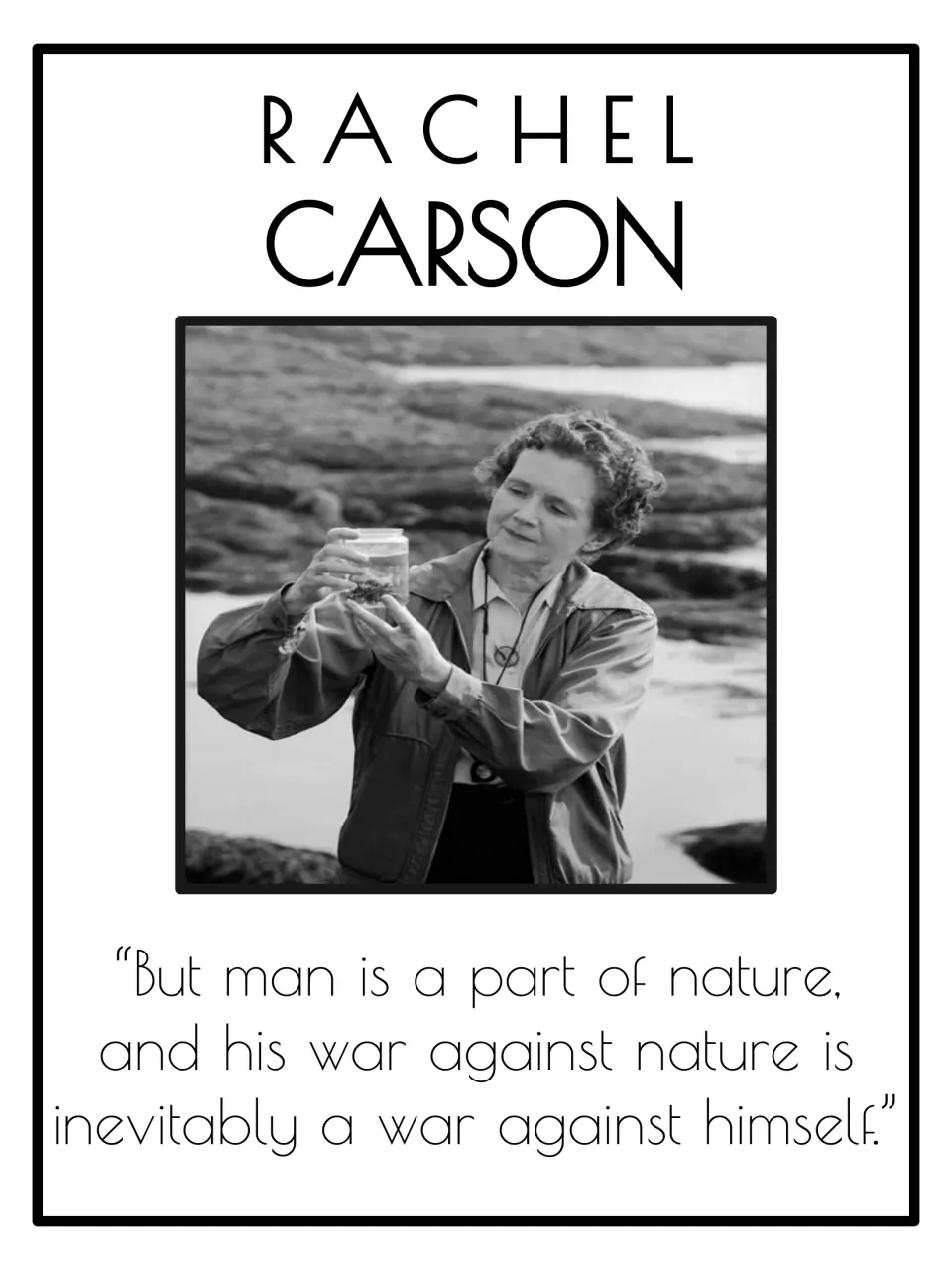 Rachel Carson poster with her coastal portrait and a quote describing war against nature as war against oneself
