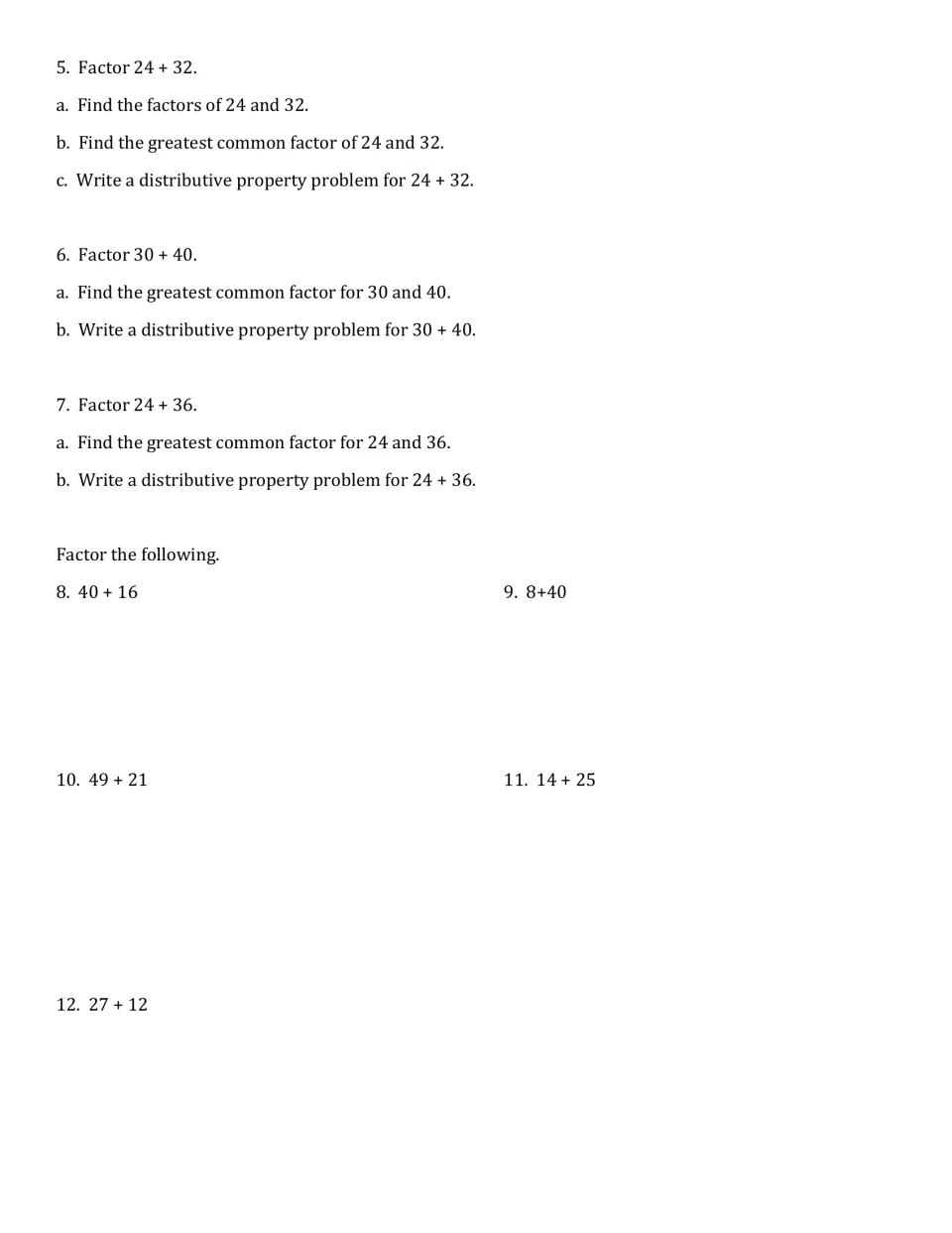 Distributive property practice: fewer prompts for 24 + 32, 30 + 40 and 24 + 36, then five sums like 49 + 21 to factor alone
