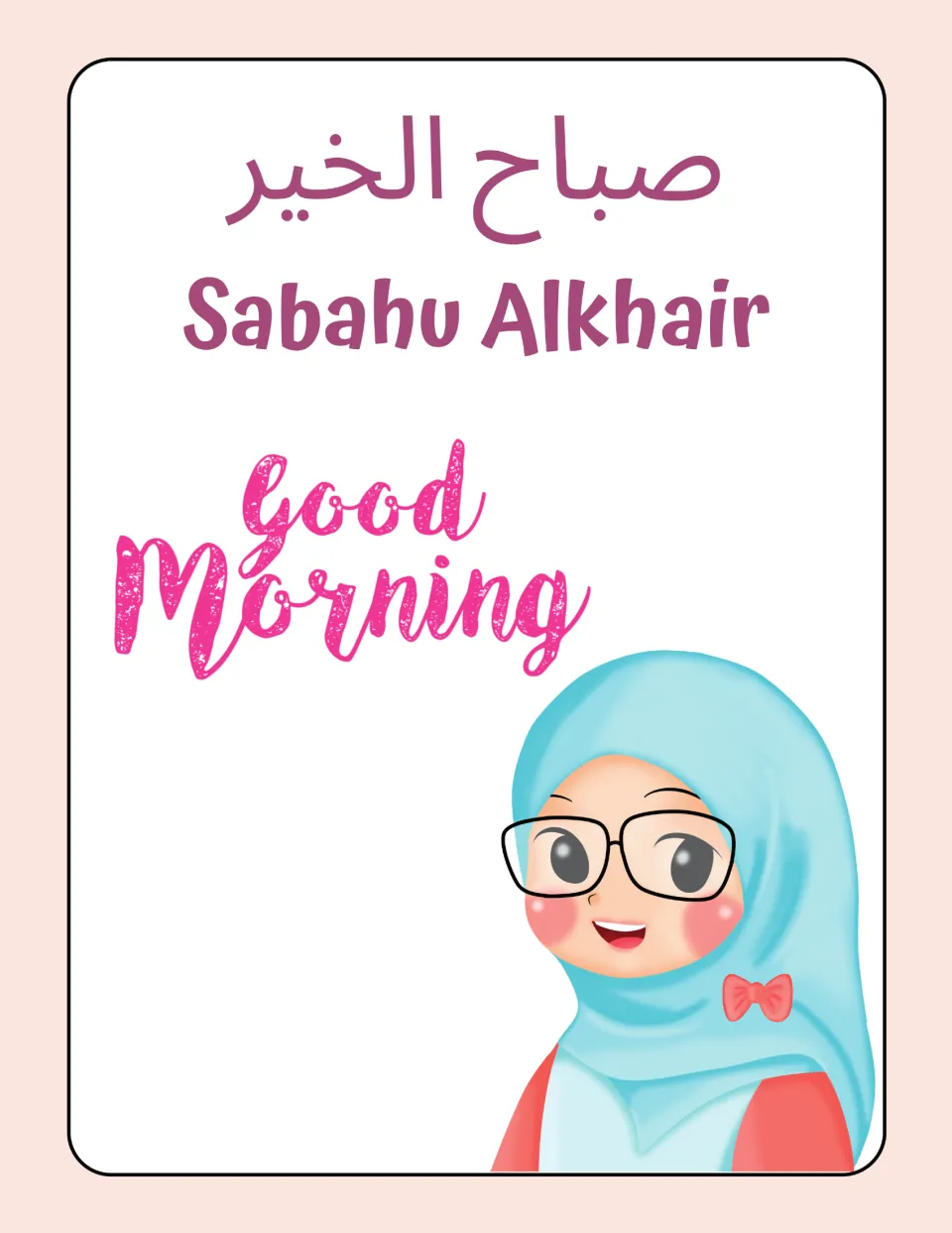 Sabahu Alkhair flashcard: good morning written in Arabic script and transliteration, with a smiling girl in glasses