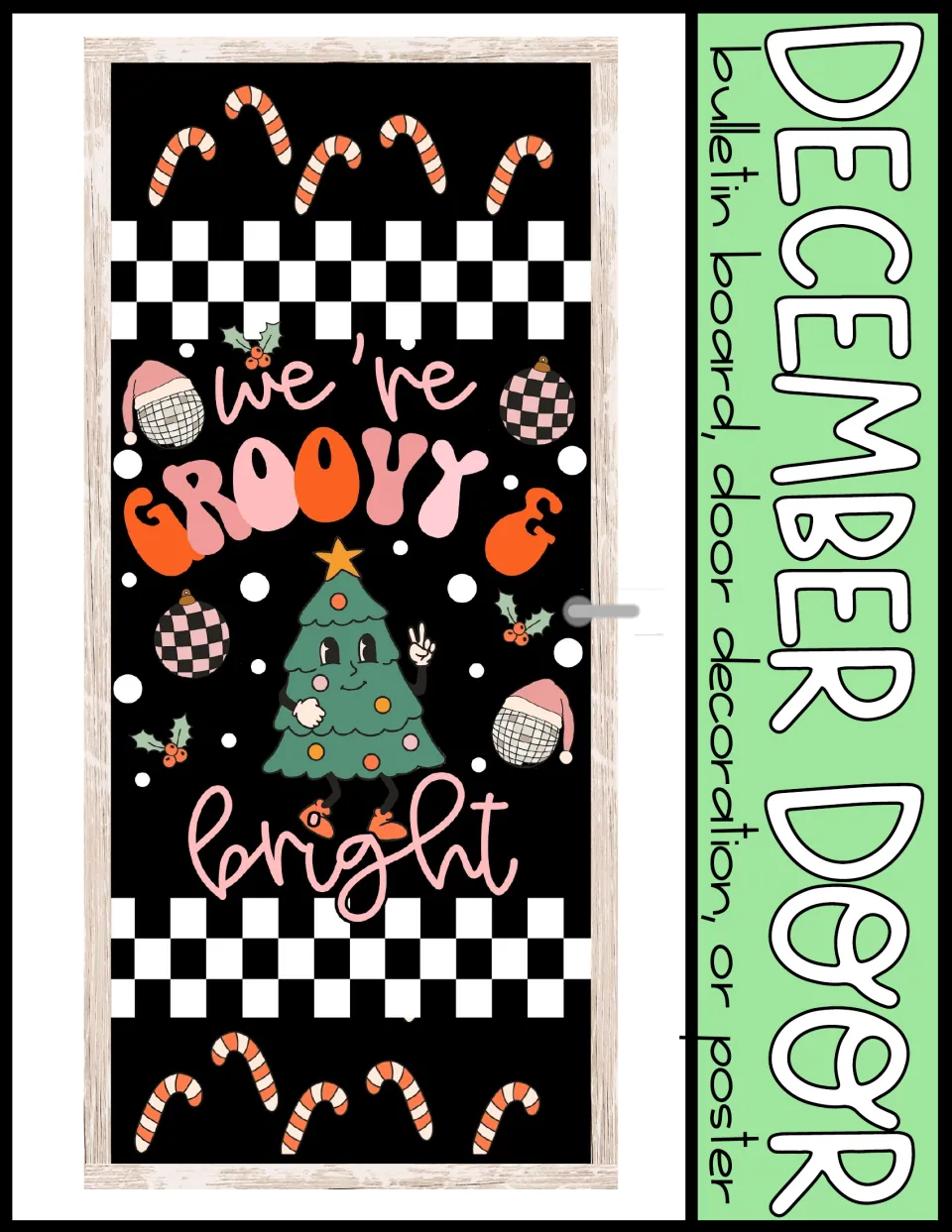 December door: finished We're Groovy & Bright design with a dancing Christmas tree, disco ornaments and candy canes